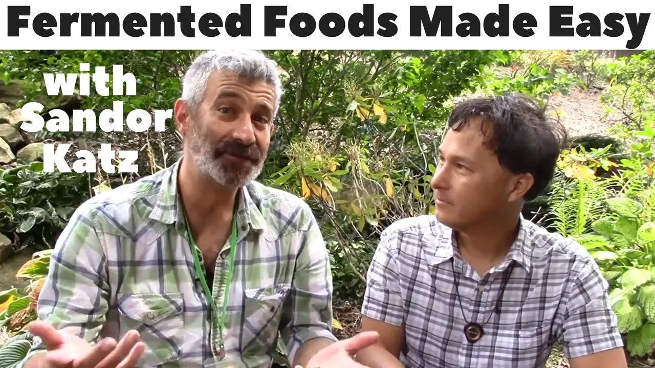 Fermented Foods Made Easy with Fermentation Expert Sandor Katz