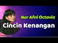 Download Lagu Nur Afni Octavia  -  Cincin Kenangan   (Lirik Lagu)