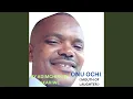 Download Lagu Ibu Chukwu / Odi Nma Na Eme Nma / Chi n Eme Nma (Medley)