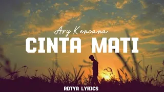 ary kencana cinta mati video lirik rdtya lyrics 