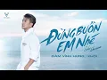 Download Lagu Đừng Buồn Em Nhé - Đàm Vĩnh Hưng ft Khói | Sáng tác Lê Hữu Minh