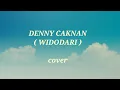 Download Lagu DENNY CAKNAN - WIDODARI ( cover by Chika Lutfi )