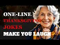 One-Line Thanksgiving Jokes That Will Make You Cry Laughing Fabulous Quotes