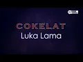 Cokelat - Luka Lama ( Karaoke Version )