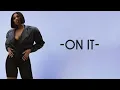 Jazmine Sullivan - On It ft. Ari Lennox (Lyrics)