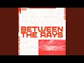 Download Lagu Between The Rays (Orjan Nilsen presents DJ Governor Extended Remix)