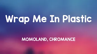 Download Wrap Me In Plastic - MOMOLAND, CHROMANCE (Lyrics Version) 💢 MP3