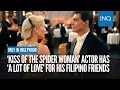 Kiss of the Spider Woman actor has a lot of love for his Filipino friends