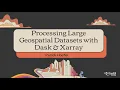 Processing Large Geospatial Datasets with Dask Xarray - Patrick Hoefler