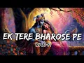 Download Lagu 💫|| EK Tere Bharose Pe : Sab Baithi Hu Bhul Ke ||👩‍❤️‍👨 Sad Love Song | BS LO-FI 💕