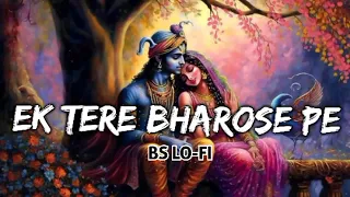  ek tere bharose pe sab baithi hu bhul ke sad love song bs lo fi 