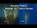 Download Lagu Kondisi Titanic Setelah Karam Selama 107 Tahun
