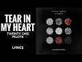 Download Lagu Twenty One Pilots - Tear In My Heart (LYRICS) \