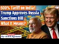 Lagu More trouble for India? Trump targets India with 500% tariff | Ankit Agrawal Study IQ