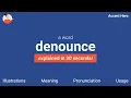 DENOUNCE - Meaning and Pronunciation