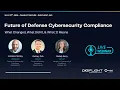 Future of Defense Cybersecurity Compliance What Changed What Didn t What It Means