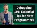 Debugging 101 Essential Tips for New Programmers