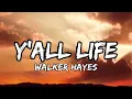 Walker Hayes Y ALL LIFE