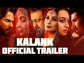 Download Lagu KALANK | Official Trailer | Varun | Aditya Roy | Sanjay | Alia | Sonakshi | Madhuri