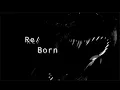 Download Lagu Re/ Born