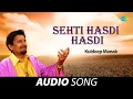 Download Lagu Sehti Hasdi Hasdi | Kuldeep Manak | Old Punjabi Songs | Punjabi Songs 2022