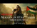 Download Lagu 🔥 VIRAL NERAKA DIATAS TANAH | OFFICIAL VIDEO MUSIK KEMANUSIAAN DAN KEADILAN VERSION ROCK METAL