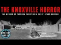 The Knoxville Horror Channon Christian Christopher Newsom Full True Crime Documentary