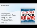 Allen Carr s Easy Way to Quit Vaping Get Free by Allen Carr book