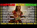 Lagu KUMPULAN TARLING REGGAE TERBARU ENAK BUAT NYANTAI DAN PERJALANAN, SEHATI, MABOK TUAK, BISIKAN CINTA