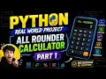 Python Real World Project All Rounder Calculator - Part 1