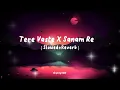 Tere Vaste X Sanam Re mashup songs [ slowed+reverb ] remix songs
