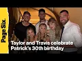 Taylor Swift and Travis Kelce celebrate Patrick Mahomes 30th birt ay after Chiefs loss