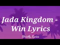 Jada Kingdom - Win Lyrics