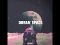 Dream Space (Sped Up)
