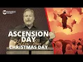 Ascension Day Better Than Christmas Day Luke 24 49-53
