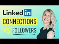 Connections And Followers On LinkedIn What Is The Difference