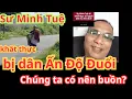 Download Lagu Sư Minh Tuệ Khất Thực bị Người dân Ấn Độ xua Đuổi Thầy vẫn cười tại sao chúng ta buồn?