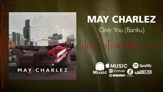 may charlez banku only you 