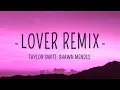 Lagu Taylor Swift, Shawn Mendes - Lover Remix (Lyrics)