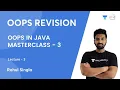 OOPS REVISION L 3 OOPS IN JAVA MASTERCLASS - 3 Rahul Singla