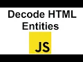 Decode HTML entities using Javascript Decode HTML entities JS