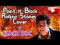 Download Lagu Paint it Black, Rolling Stones cover by Black Doc
