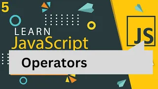 JavaScript Operators Tutorial for beginners part 5