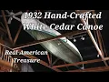 Hand-Crafted 1932 White Cedar Canoe is Not For Sale