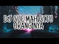 dj gue mah gitu orangnya gak suka marah marah tik tok