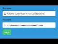 Creating a Login Page in Flask Using Sessions