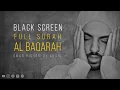 Download Lagu Black screen: Surah Al Baqarah - Omar Hisham Al Arabi سورة البقرة كاملة (Powerful)