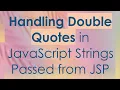 Handling Double Quotes in JavaScript Strings Passed from JSP