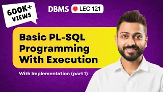 Lec-121 Basic PL-SQL Programming With Execution Part-1