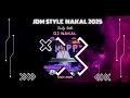 Download Lagu DJ NAKAL JDM STYLLE BOLO 2Q25